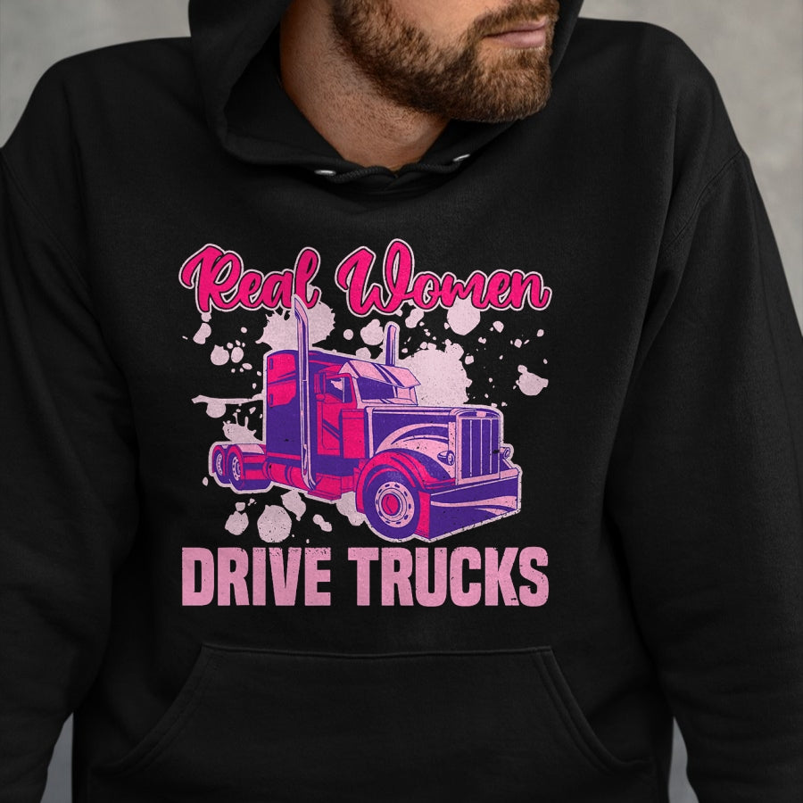 Best Truck Driver Life Shirt, Funny Trucker UnisexT-Shirt/Hoodie/Sweatshirt HLT00 - Real Women Drive Trucks - Truck Driver Trucker Semi Truck T-Shirt