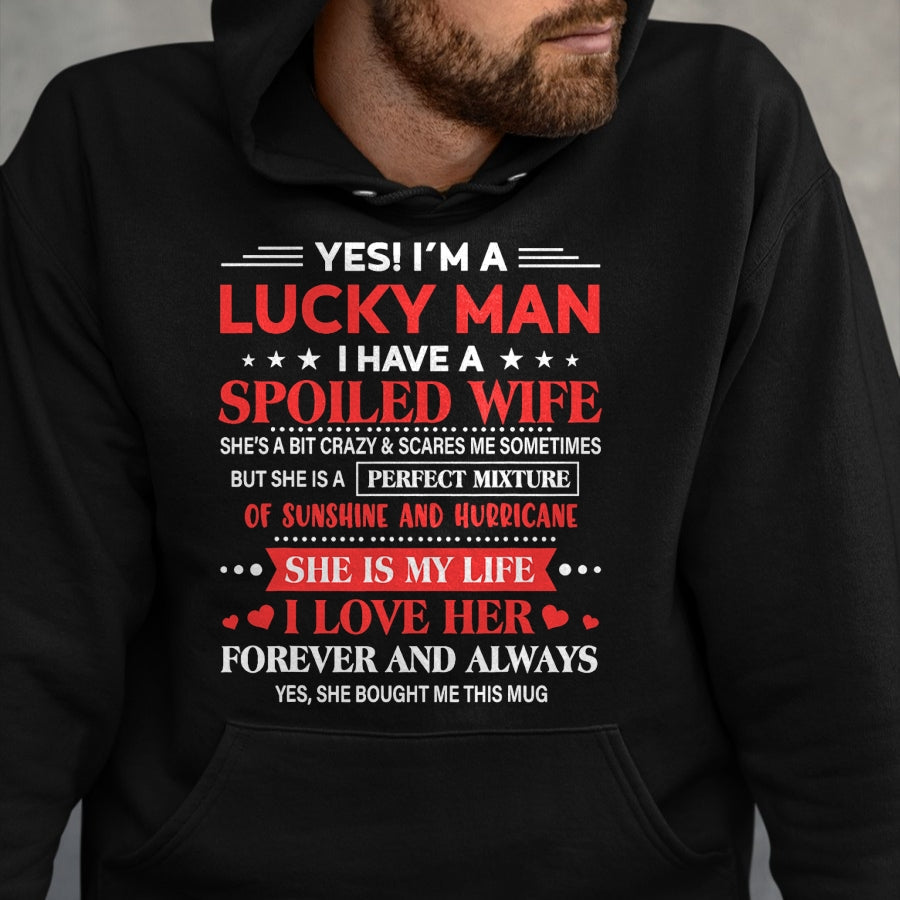 Best Wife Shirt, Wife and Husband Unisex T-Shirt/Hoodie/Sweatshirt HLT00 - Gift for wife T shirt, spoiled wife   Yes I'm Lucky Man Husband Of Spoiled Wife She Bought Me This T