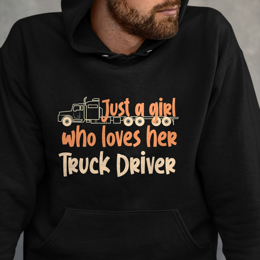 Best Truck Driver Life Shirt, Funny Trucker UnisexT-Shirt/Hoodie/Sweatshirt HLT00 - Just A Girl Who Loves Her Truck Driver T-Shirt