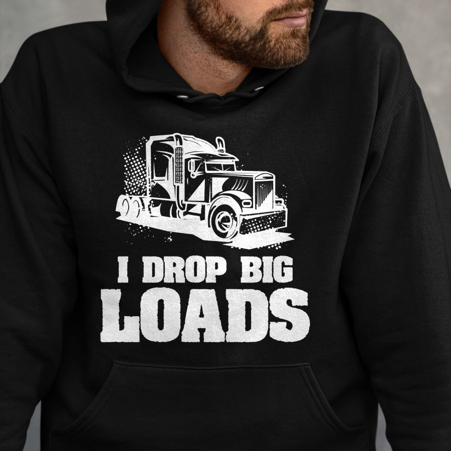 Best Truck Driver Life Shirt, Funny Trucker UnisexT-Shirt/Hoodie/Sweatshirt HLT00 - Mens I Drop Big Loads Truck Driving Trucker Performance T-Shirt