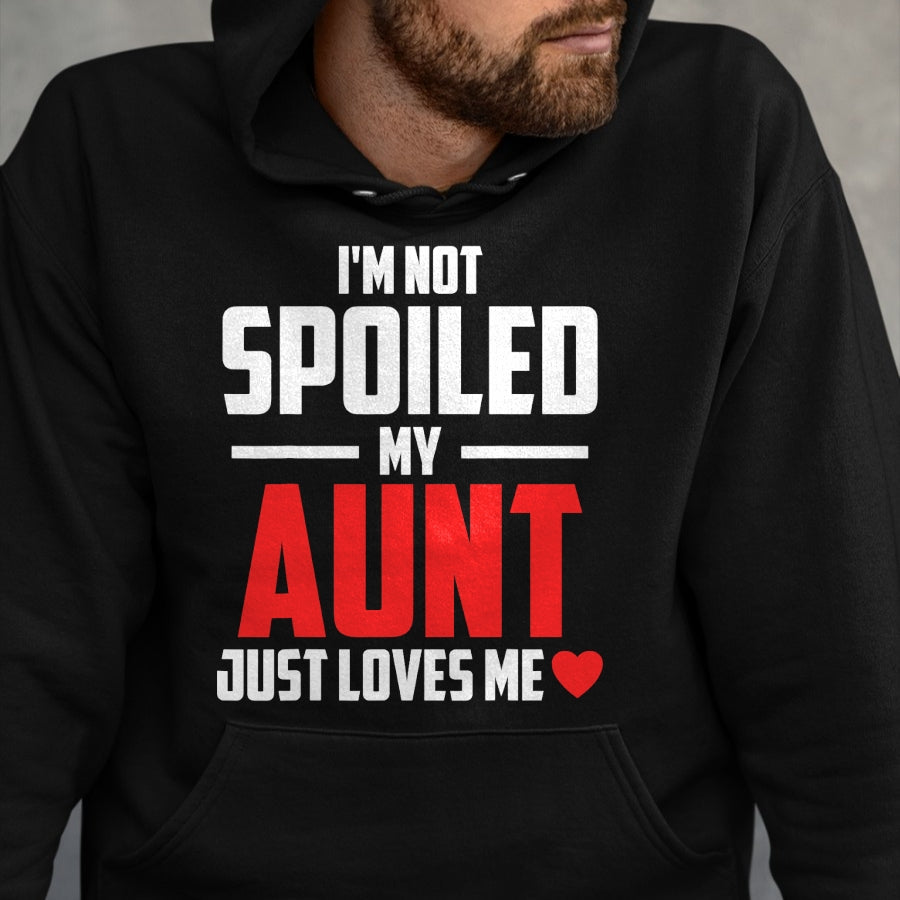 Best Wife Shirt, Wife and Husband Unisex T-Shirt/Hoodie/Sweatshirt HLT00 - I'm Not Spoiled My Aunt Just Loves Me Auntie Funny Child T-Shirt