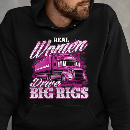 Best Truck Driver Life Shirt, Funny Trucker UnisexT-Shirt/Hoodie/Sweatshirt HLT00 - Real Women Drive Big Rigs - Female Semi Truck Driver Trucker T-Shirt