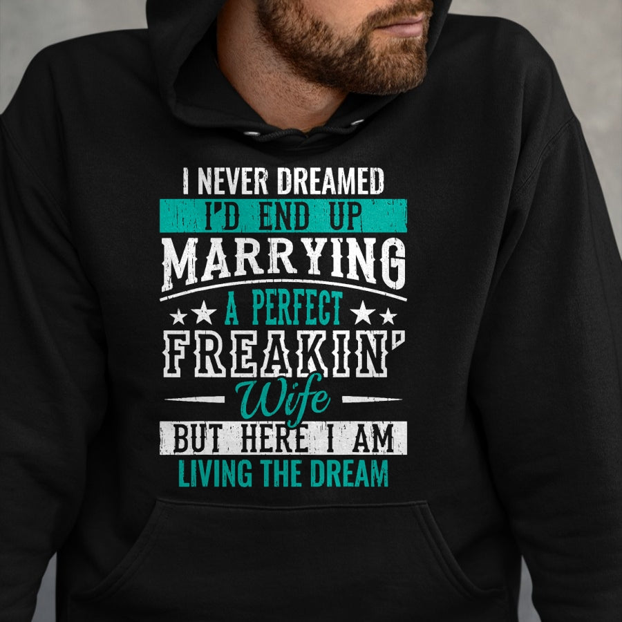 Best Wife Shirt, Wife and Husband Unisex T-Shirt/Hoodie/Sweatshirt HLT00 - Husband I Never Dreamed I'd End Up Marrying A Perfect Wife Short Sleeve T-Shirt