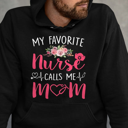 Funny Nurse Shirt, Nurse Unisex T-Shirt/Hoodie/Sweatshirt HLT00 - Women My Favorite RN Nurse Calls Me Mom Mothers Day Daughter T-Shirt