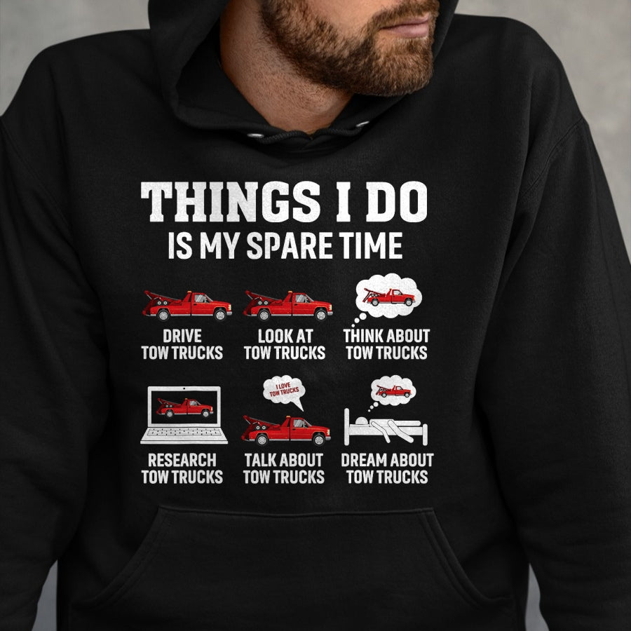 Best Truck Driver Life Shirt, Funny Trucker UnisexT-Shirt/Hoodie/Sweatshirt HLT00 - Tow Truck Driver Towing Operator Things I Do Funny Tow Truck T-Shirt
