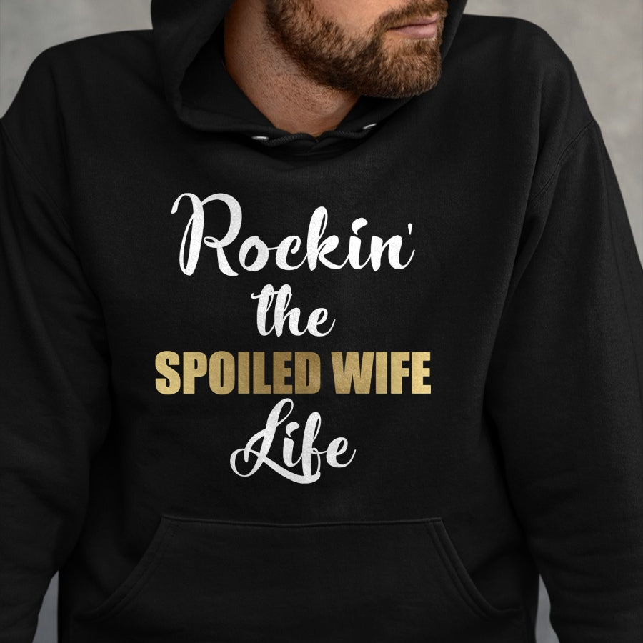 Best Wife Shirt, Wife and Husband Unisex T-Shirt/Hoodie/Sweatshirt HLT00 - Gift for wife T shirt, spoiled wife   Spoiled Wife Pullover Hoodie