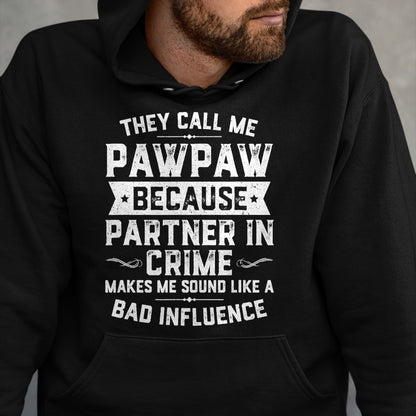 Best Grandpa Shirt, Proud Grandpa Unisex T-Shirt/Hoodie/Sweatshirt HLT00 - Fathers Day They Call Me Pawpaw Because Partner In Crime T-Shirt