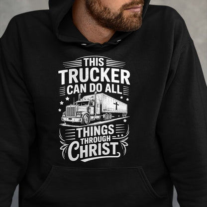 Best Truck Driver Life Shirt, Funny Trucker UnisexT-Shirt/Hoodie/Sweatshirt HLT00 - Trucker Can Do All Things Trucking Jesus Christian Trucker T-Shirt