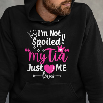 Best Wife Shirt, Wife and Husband Unisex T-Shirt/Hoodie/Sweatshirt HLT00 - I'm Not Spoiled My Tia Just Loves Me Aunt Team Kids Matching T-Shirt