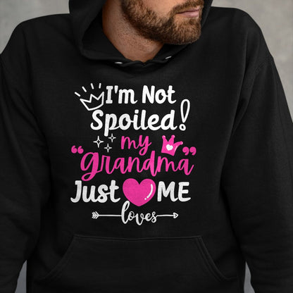 Best Wife Shirt, Wife and Husband Unisex T-Shirt/Hoodie/Sweatshirt HLT00 - I'm Not Spoiled My Grandma Just Loves Me Team Girls Matching T-Shirt