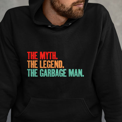 Best Truck Driver Life Shirt, Funny Trucker UnisexT-Shirt/Hoodie/Sweatshirt HLT00 -The Myth The Legend The Garbage Man T-Shirt
