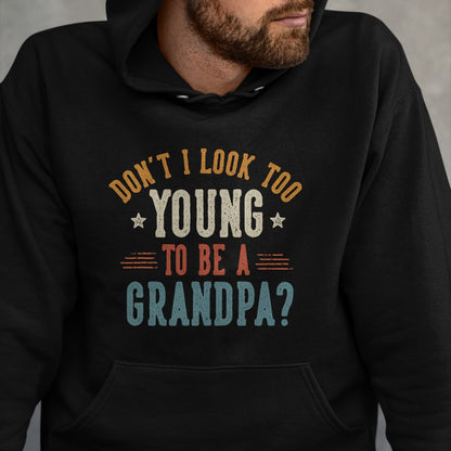 Best Grandpa Shirt, Proud Grandpa Unisex T-Shirt/Hoodie/Sweatshirt HLT00 - Don't I Look Too Young to Be A Grandpa Father's Day Papa T-Shirt (2)
