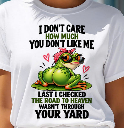 I DON'T CARE HOW MUCH YOU DON'T LIKE ME - SHIRT FOR WOMEN - HLT00 (SKU2610-523)