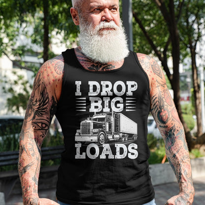 Best Truck Driver Life Shirt, Funny Trucker UnisexT-Shirt/Hoodie/Sweatshirt HLT00 - Funny Trucker I Drop Big Loads Semi Truck Driver Trucking T-Shirt