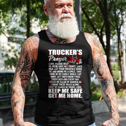 Best Truck Driver Life Shirt, Funny Trucker UnisexT-Shirt/Hoodie/Sweatshirt HLT00 - Truckers Prayer Keep Me Safe Get Me Home Semi Truck Driver T-Shirt
