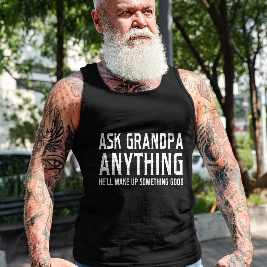 Best Grandpa Shirt, Proud Grandpa Unisex T-Shirt/Hoodie/Sweatshirt HLT00 - Ask Grandpa Anything He'll Make Up Something Good Fathers T-Shirt (1)
