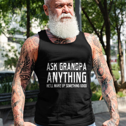 Best Grandpa Shirt, Proud Grandpa Unisex T-Shirt/Hoodie/Sweatshirt HLT00 - Ask Grandpa Anything He'll Make Up Something Good Fathers T-Shirt (1)