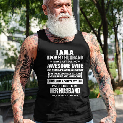 Best Wife Shirt, Wife and Husband Unisex T-Shirt/Hoodie/Sweatshirt HLT00 - I Am A Spoiled Husband I Have A Freaking Awesome Wife T-Shirt