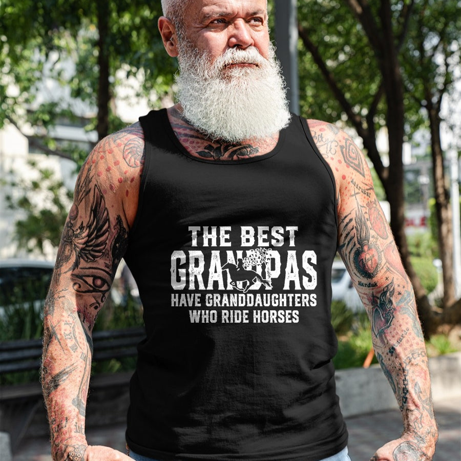 Best Grandpa Shirt, Proud Grandpa Unisex T-Shirt/Hoodie/Sweatshirt HLT00 - The best grandpas have granddaughters who ride horses T-Shirt