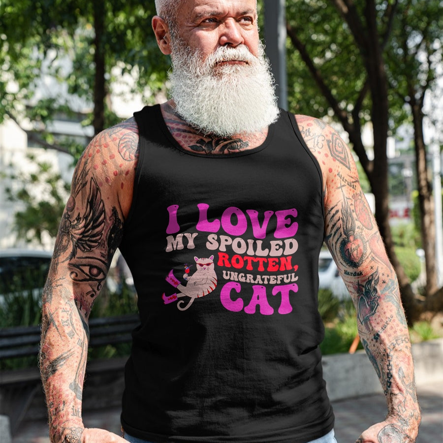Cat Love Shirt, Funny Cat Lover Gift UnisexT-Shirt/Hoodie/Sweatshirt HLT00 - I Love My Spoiled Rotten, Ungrateful Cat Quote Men Women T-Shirt