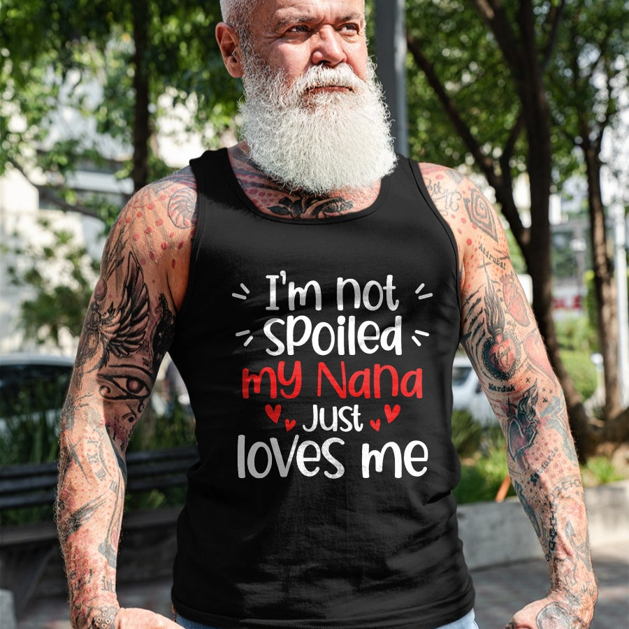 Best Wife Shirt, Wife and Husband Unisex T-Shirt/Hoodie/Sweatshirt HLT00 - I'm Not Spoiled My Nana Loves Me Funny Kids Best Friend T-Shirt