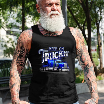 Best Truck Driver Life Shirt, Funny Trucker UnisexT-Shirt/Hoodie/Sweatshirt HLT00 - Keep On Truckn - Semi Truck Driver Trucker Trucking Mechanic T-Shirt