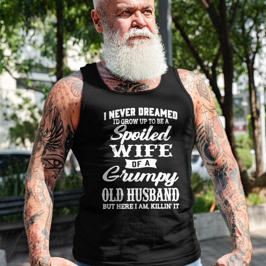 Best Wife Shirt, Wife and Husband Unisex T-Shirt/Hoodie/Sweatshirt HLT00 - Gift for wife T shirt, spoiled wife   I Never Dreamed I'd Grow Up To Be A Spoiled Wife Pullover Hood (1)