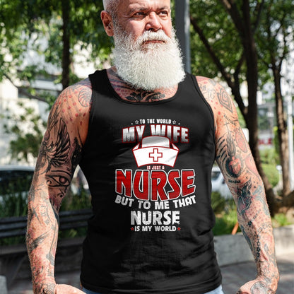 Funny Nurse Shirt, Nurse Unisex T-Shirt/Hoodie/Sweatshirt HLT00 - To the world my wife is just a nurse Tee Shirt