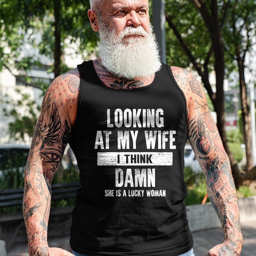 Best Wife Shirt, Wife and Husband Unisex T-Shirt/Hoodie/Sweatshirt HLT00 - Gift for wife T shirt, lucky wife   Looking At My Wife I Think Damn She Is A Lucky Woman T-Shirt (5)