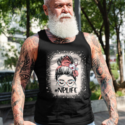 Funny Nurse Shirt, Nurse Unisex T-Shirt/Hoodie/Sweatshirt HLT00 - Nurse practitioner Funny NP Life Women Messy Bun Nurse T-Shirt