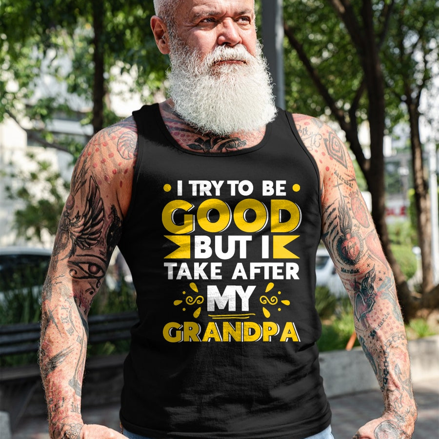 Best Grandpa Shirt, Proud Grandpa Unisex T-Shirt/Hoodie/Sweatshirt HLT00 - I Try to be Good but i Take After my Grandpa Toddler Kid T-Shirt
