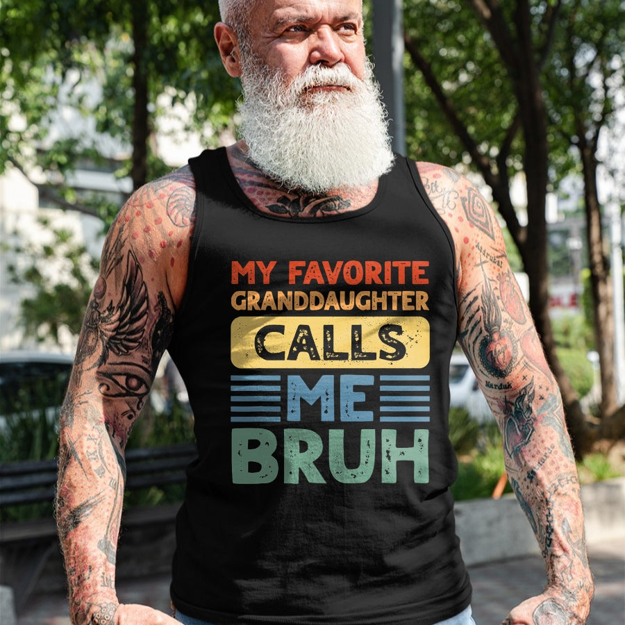 Best Grandpa Shirt, Proud Grandpa Unisex T-Shirt/Hoodie/Sweatshirt HLT00 - My Favorite Granddaughter Calls Me Bruh for Grandpa Grandma T-Shirt
