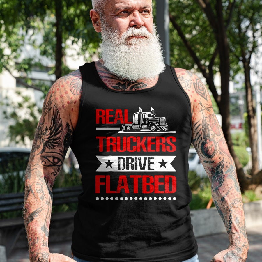 Best Truck Driver Life Shirt, Funny Trucker UnisexT-Shirt/Hoodie/Sweatshirt HLT00 - Real Truckers Drive Flatbed Semi Truck Driver Hauling T-Shirt