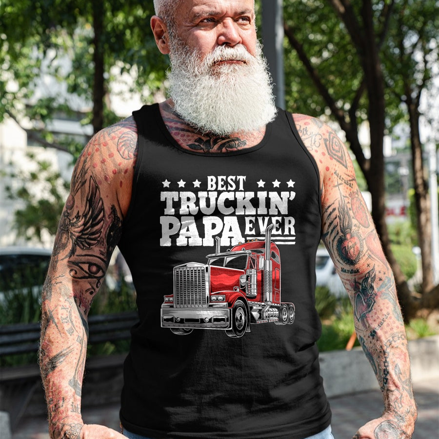 Best Truck Driver Life Shirt, Funny Trucker UnisexT-Shirt/Hoodie/Sweatshirt HLT00 - Best Truckin Papa Ever Big Rig Trucker Father's Day Gift Men T-Shirt
