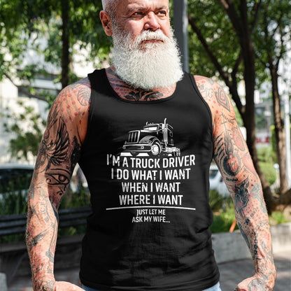 Best Truck Driver Life Shirt, Funny Trucker UnisexT-Shirt/Hoodie/Sweatshirt HLT00 - Funny Truck Driver Husband Ask My Wife Trucker T-Shirt