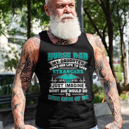 Funny Nurse Shirt, Nurse Unisex T-Shirt/Hoodie/Sweatshirt HLT00 - Nurse Dad - My Daughter Risks Her Life Tshirt T-Shirt