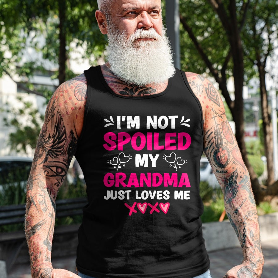 Best Grandpa Shirt, Proud Grandpa Unisex T-Shirt/Hoodie/Sweatshirt HLT00 -I'm Not Spoiled My Grandma Just Loves Me Granddaughter Girls T-Shirt