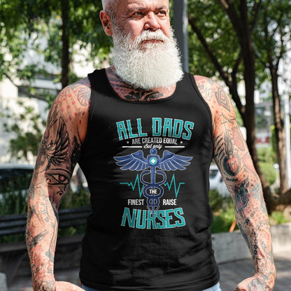Funny Nurse Shirt, Nurse Unisex T-Shirt/Hoodie/Sweatshirt HLT00 - Only The Finest Dads Raise Nurses Dad From Nurse Daughter T-Shirt