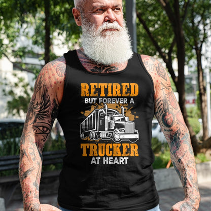 Best Truck Driver Life Shirt, Funny Trucker UnisexT-Shirt/Hoodie/Sweatshirt HLT00 - Retired But Forever Trucker At Heart Funny Truck Driver T-Shirt