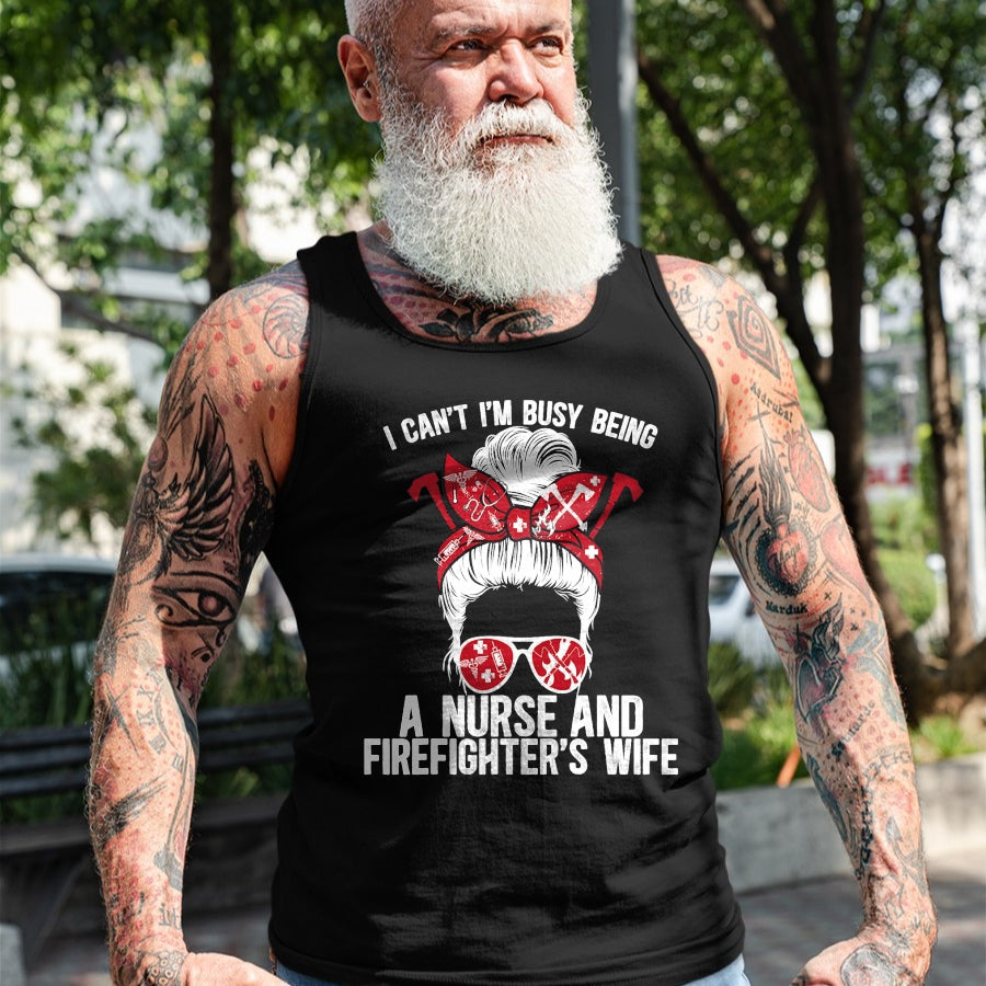Funny Nurse Shirt, Nurse Unisex T-Shirt/Hoodie/Sweatshirt HLT00 - Being A Nurse And Firefighter Wife Nurse Fire Wife Nurse T-Shirt