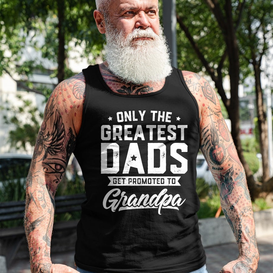 Best Grandpa Shirt, Proud Grandpa Unisex T-Shirt/Hoodie/Sweatshirt HLT00 - Greatest Dads Get Promoted To Grandpa Shirt Father's Day T-Shirt