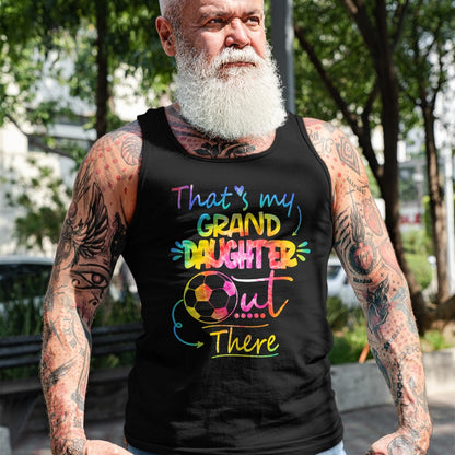 Best Grandpa Shirt, Proud Grandpa Unisex T-Shirt/Hoodie/Sweatshirt HLT00 - That's My Granddaughter Out There Soccer Grandma Grandpa Long Sleeve T-Shirt