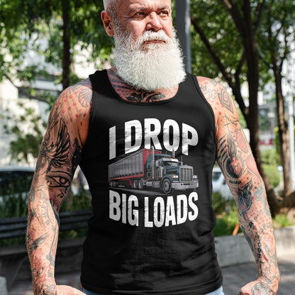 Best Truck Driver Life Shirt, Funny Trucker UnisexT-Shirt/Hoodie/Sweatshirt HLT00 - I Drop Big Loads Trucker Truck Driver Humor T-Shirt
