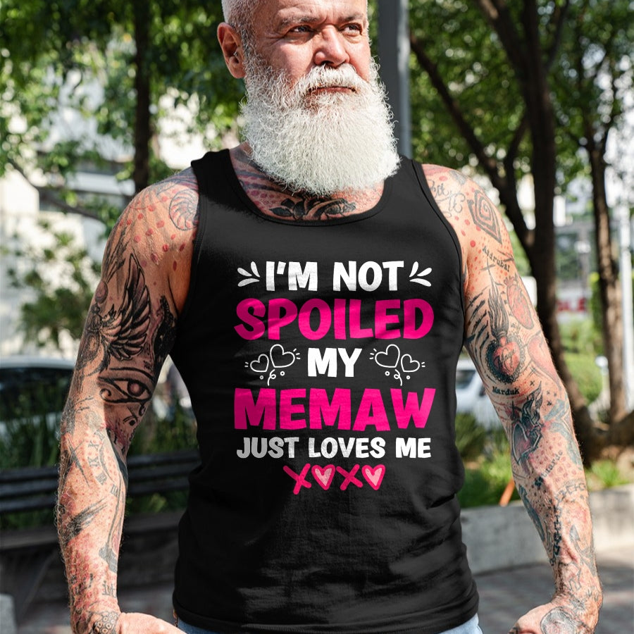 Best Wife Shirt, Wife and Husband Unisex T-Shirt/Hoodie/Sweatshirt HLT00 - I'm Not Spoiled My Memaw Just Loves Me Granddaughter Girls T-Shirt