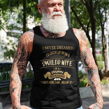 Best Wife Shirt, Wife and Husband Unisex T-Shirt/Hoodie/Sweatshirt HLT00 - Gift for wife T shirt, spoiled wife   I NEVER DREAMED I'D GROW UP TO BE A SPOILED WIFE OF HUSBAND Lo