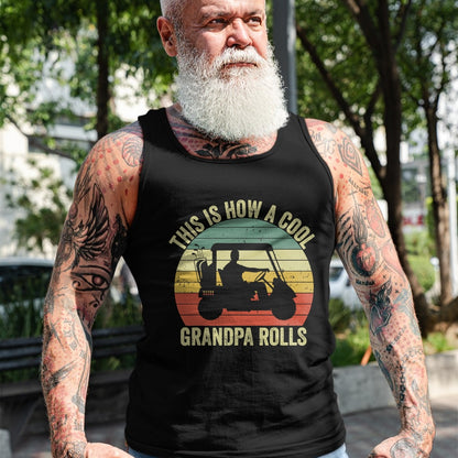 Best Grandpa Shirt, Proud Grandpa Unisex T-Shirt/Hoodie/Sweatshirt HLT00 - This Is How A Cool Grandpa Rolls Vintage Golf Dad Grandpa T-Shirt