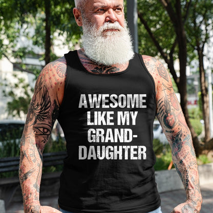 Best Grandpa Shirt, Proud Grandpa Unisex T-Shirt/Hoodie/Sweatshirt HLT00 -Awesome Like My Granddaughter Mother's Day Father's Day T-Shirt (1)