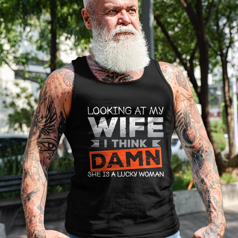 Best Wife Shirt, Wife and Husband Unisex T-Shirt/Hoodie/Sweatshirt HLT00 - Gift for wife T shirt, lucky wife   Looking At My Wife I Think Damn She's A Lucky Woman T-Shirt (2)
