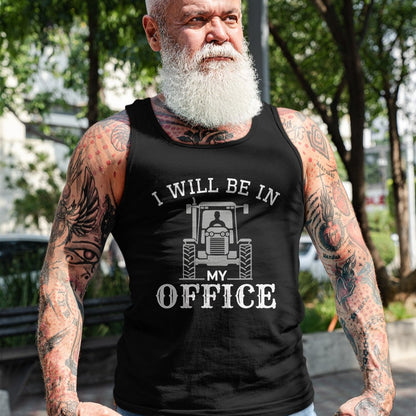 Best Farmer Life Shirt, Funny Farmer UnisexT-Shirt/Hoodie/Sweatshirt HLT00 - I Will be in My Office, Tractor Driver, Farmer dad, Farming T-Shirt Small