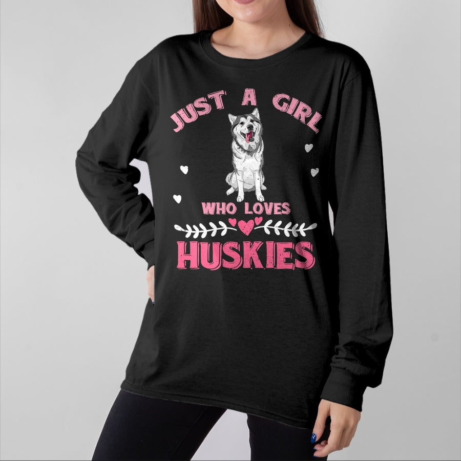 Dog Love Shirt, Dog Lover Gift T-Shirt/Hoodie/Sweatshirt HLT00 - Just A Girl Who Loves Huskies Dog Lover Women Girls Husky T-Shirt
